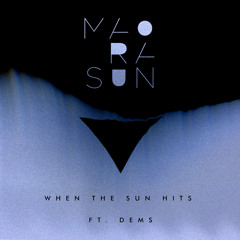 Mao Ra Sun feat Dems - When The Sun Hits