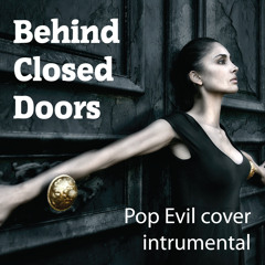 Behind Closed Doors (Pop Evil) cover instrumental a la Twisted