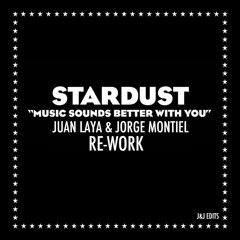 Music Sounds Better With You - Stardust (Juan Laya & Jorge Montiel Re-Work)