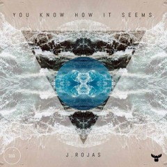 J.Rojas - J.Rojas - You Know How It Seems EP - 03 Hold On