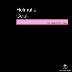 TFMD044 - Helmut J - Geist [The Black Series - Three]