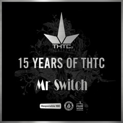 Mr Switch '15 Years of THTC' Mix