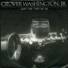 grover washington ft bill withers - just the two of us (cover)