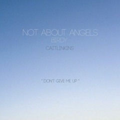 Not About Angels - Birdy