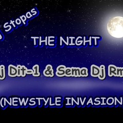 Dj Stopas - The Night ( DJ Dit -1 & Sema Dj RmX)