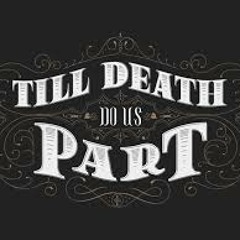 Till Death Do Us Part    Prod Dr Corroto VMK