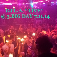 DJ L.A. Live @ Big Day 07.11.14