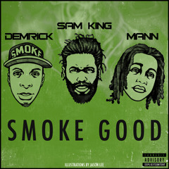 Smoke Good (Feat. Demrick & Mann)