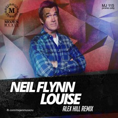 Neil Flynn - Louise (Alex Hill Remix)(Radio Edit)