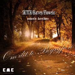 SKTCH ft Harvey & Flowetic - Om Dit Te Begrijpen (prod. by Darren Dinero)