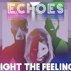Echoes  - Fight The Feeling (James Trystan remix) Wall Of Sound