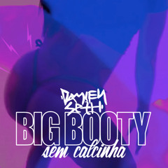 Big Booty Sem Calcinha [BBSC]