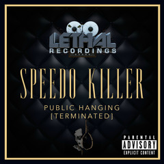Speedo Killer - Public Hanging[terminated] (sample)