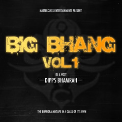 Big Bhang Vol.1 (Dipps Bhamrah Masterclass Entertainments)