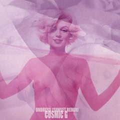 Undress (SUNSET)- COSMIC G