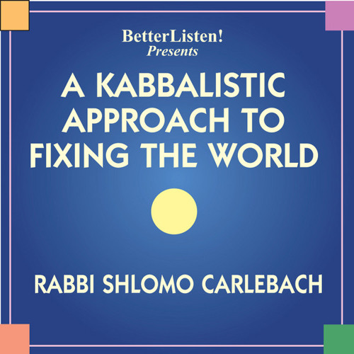 Rabbi Shlomo Carlebach - A Kaballistic View To Fixing The World Preview