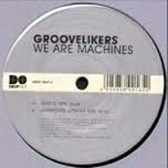 Groovelikers - We Are Machine