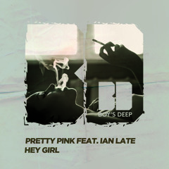Pretty Pink feat. Ian Late - Hey Girl - The Reactivitz & Easy Morph Remix
