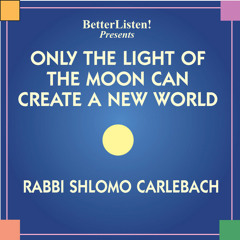 Only The Light Of The Moon Could Create A New World with Rabbi Shlomo Carlebach - Preview