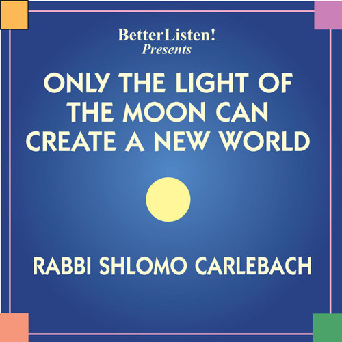 Only The Light Of The Moon Could Create A New World with Rabbi Shlomo Carlebach - Preview