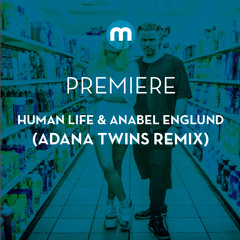 Premiere: Human Life & Anabel Englund 'El Diablo' (Adana Twins Remix)