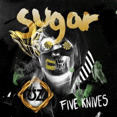 Five Knives - Sugar (UZ Remix)