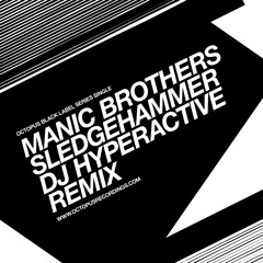 Manic Brothers - Sledgehammer - DJ Hyperactive Remix - Octopus Black Label