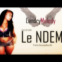Landry Melody - Le Ndem #prod By OncleJayRecordz#