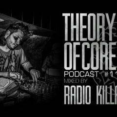 Theory Of Core - Podcast #11 Mixed By Radio Killah