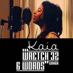 Kaia "6 Words" Wretch32 [Cover]