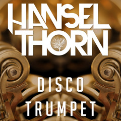 Hansel Thorn - Disco Trumpet
