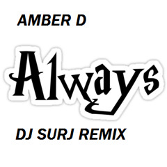 ALWAYS, Amber D,  DJ SURJ UK Hardcore Remix
