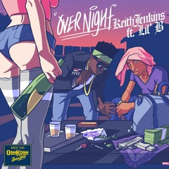 Over Night - feat LIL B