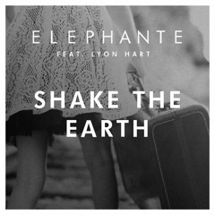 Elephante - Shake the Earth feat. Lyon Hart [Thissongissick.com Premiere] [Free Download]