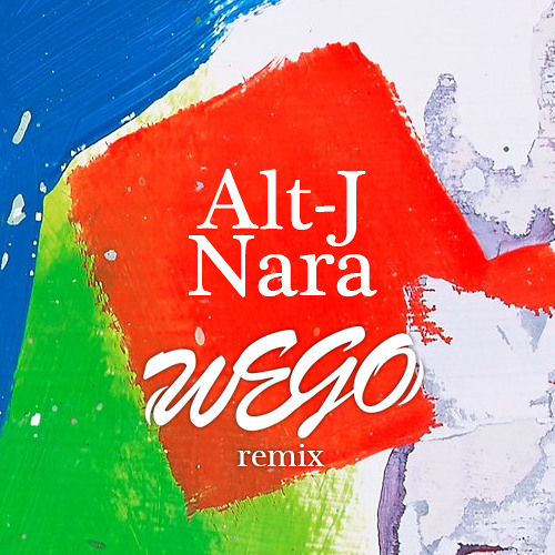 Stream Alt-J - Nara (Wego DnB Remix) by Victor Wego | Listen