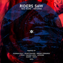 NEQ RIUNE & TIRHANNO - RIDERS SAW (Lowkore remix)