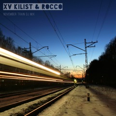 XV Kilist & Rocco November Train Dj Mix
