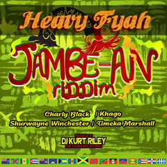 JAMBE-AN RIDDIM MIX by HEAVY FYAH SOUND