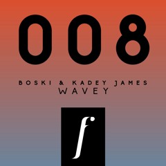 Boski & Kadey James - Wavey [FRAC008]