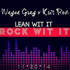Wayne Gray - Lean Wit It , Rockk Wit It (Prod. Kris Rod)