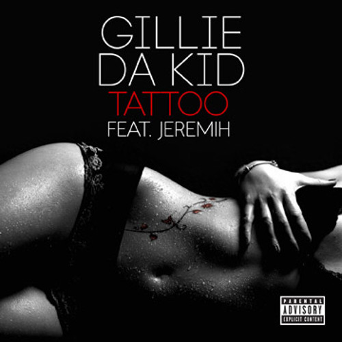 gillie da kid ft jeremih tattoo