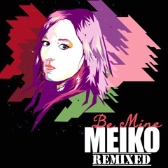 Meiko - Be Mine (Cutmore Radio Edit)