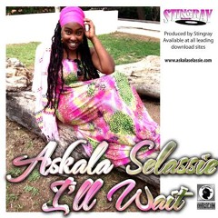 Askala Selassie - I'll Wait