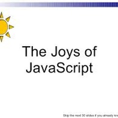 The Joys Of Javascript