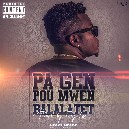 Pa Gen Pou Mwen (Prod. By ReylexKiSouBeatLa) - Balalatet