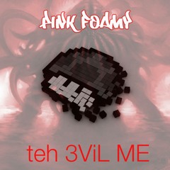 teh 3ViL ME