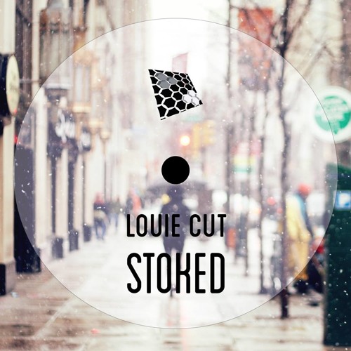 Louie Cut - Stoked (Original Mix)