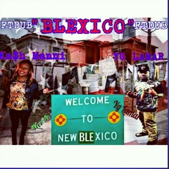 "BLEXICO" Ka$h Manni ft. Big West