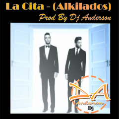 La Cita - Alquilados Prod By Dj Anderson