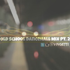 Old School Throwback Dancehall Mix Pt. 2